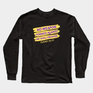 No Weapon Formed Against Me Shall Prosper | Christian Saying Long Sleeve T-Shirt